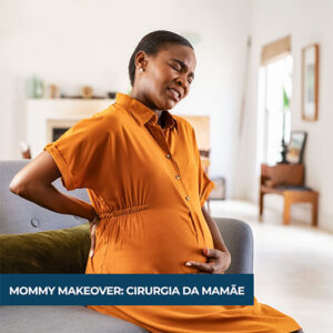 Mommy Makeover: cirurgia da mamãe